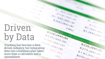 Driven by data - trucking has become a data-driven industry; but integrating data into a business plan takes more than a calculator and a spreadsheet