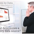 man looking at a computer monitor displaying graphs with text overlay that says driven by data part II: data evaluation. what determines a quality data source?
